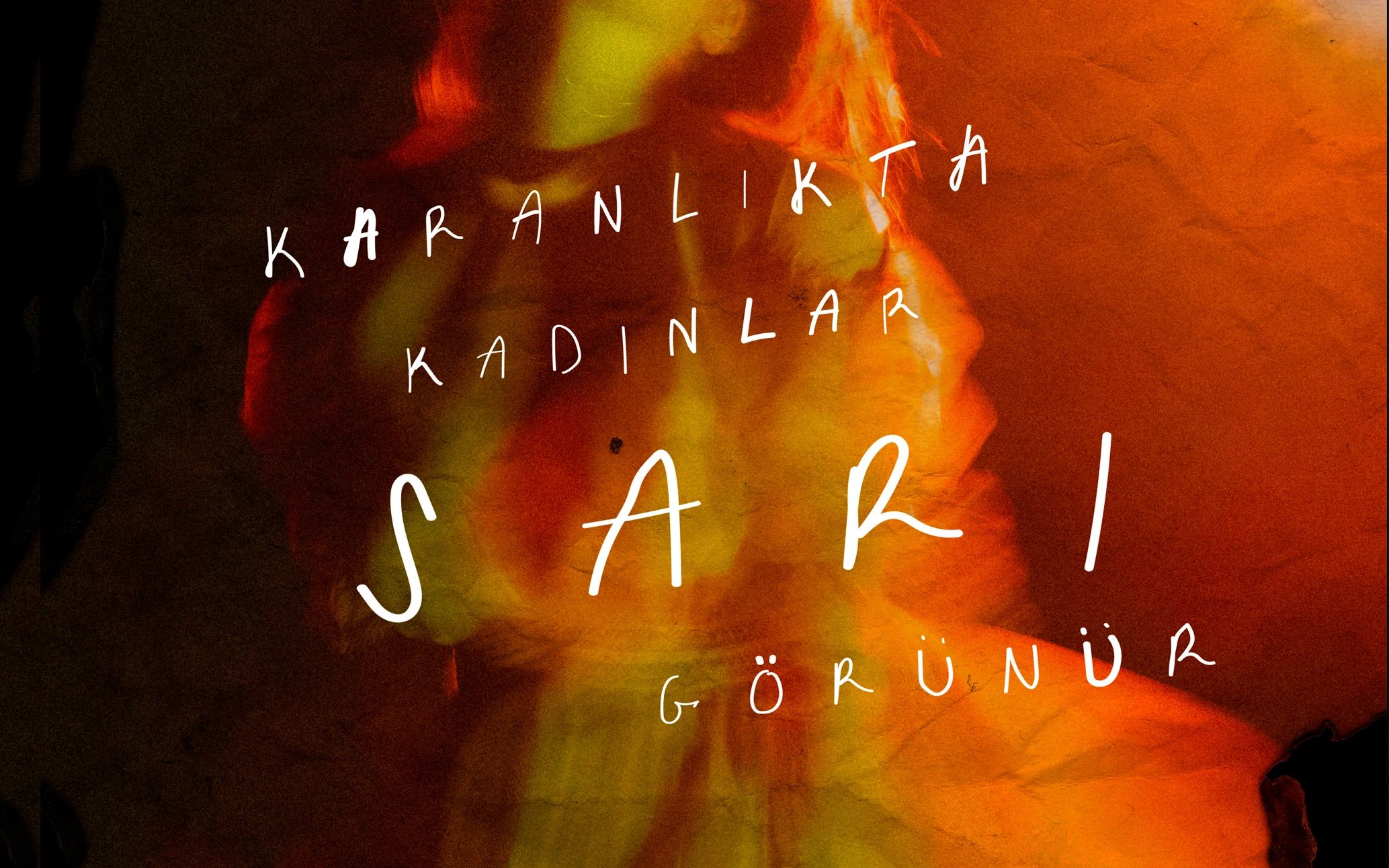 Karanlıkta Kadınlar Sarı Görünür