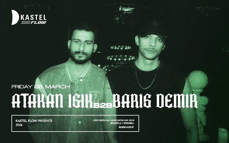 Kastel Flow | Atakan Işık b2b Barış Demir