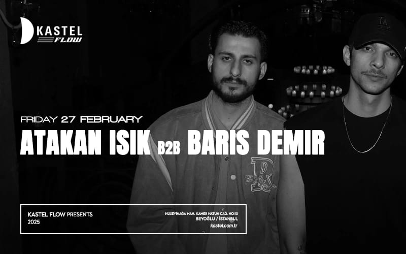 Kastel Flow | Atakan Işık b2b Barış Demir
