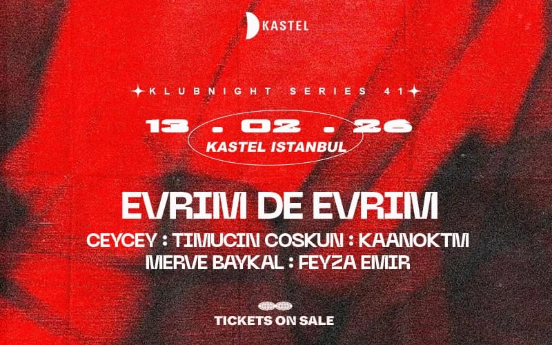 KASTEL w/ EVRIM DE EVRIM + CEYCEY + TIMUCIN COSKUN + FEYZA EMIR + KAAN OKTM  #KLUBNIGHTSERIES041