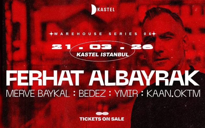 KASTEL w/ FERHAT ALBAYRAK + BEDEZ + YMIR #WAREHOUSESERIES006