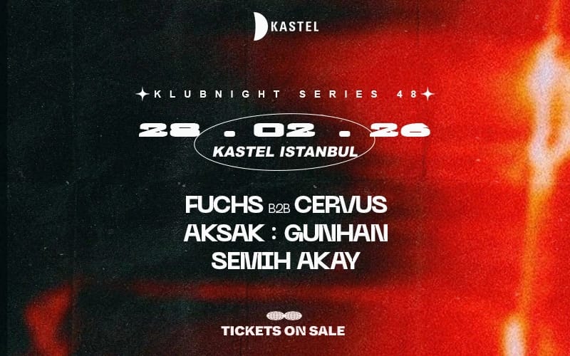 KASTEL w/ FUCHS B2B CERVUS + AKSAK + GUNHAN + SEMIH AKAY 
