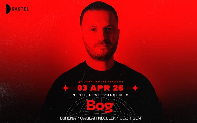 KASTEL w/ NIGHTLINE PRESENTS: B0G + ESRENA + CAGLAR NECELIK + UGUR SEN