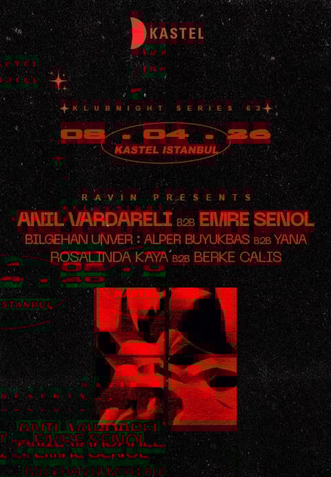 KASTEL w/ RAVINPRESENTS:ANIL VARDARELI b2b EMRE SENOL + BILGEHAN UNVER