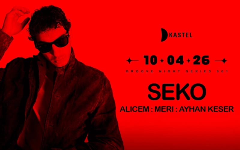 KASTEL w/ SEKO + ALICEM + MERI + AYHAN KESER