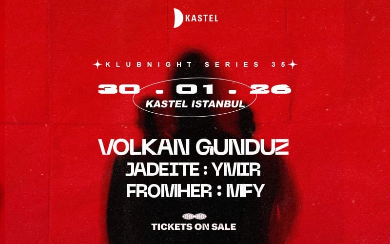 KASTEL w/ VOLKAN GUNDUZ + YMIR+ FROMHER+ MFY+ JADEITE  #KLUBNIGHTSERIES035 