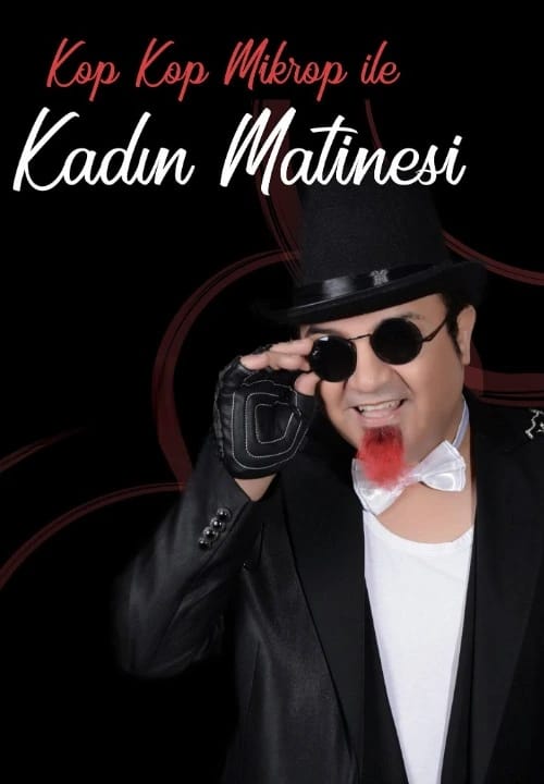 Kop Kop Mikrop Kadınlar Matinesi 