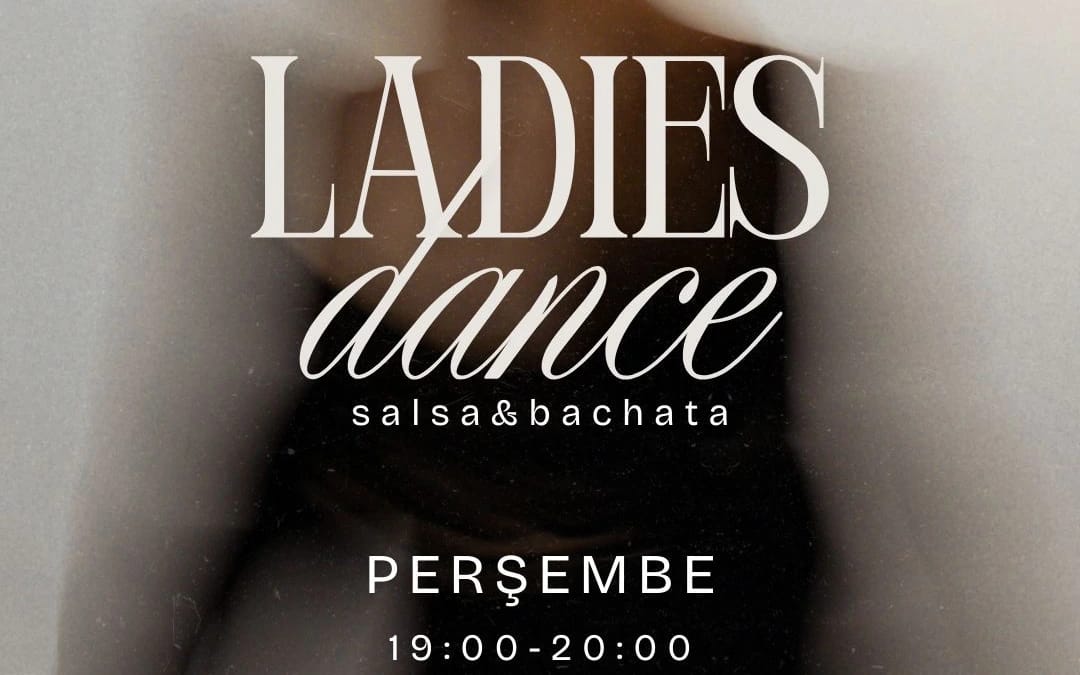LADIES DANCE (Salsa&Bachata)