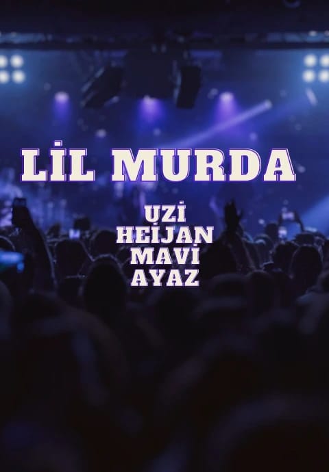 Lil Murda / Uzi-Heijan-Mavi-Ayaz Konseri