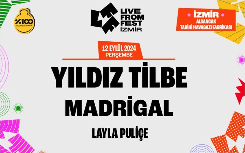 Live From Fest İzmir - Yıldız Tilbe - Madrigal - Layla Puliçe