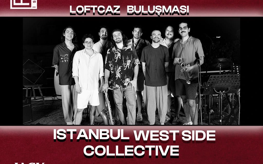 LoftCaz Presents: İstanbul West Side Collective poster