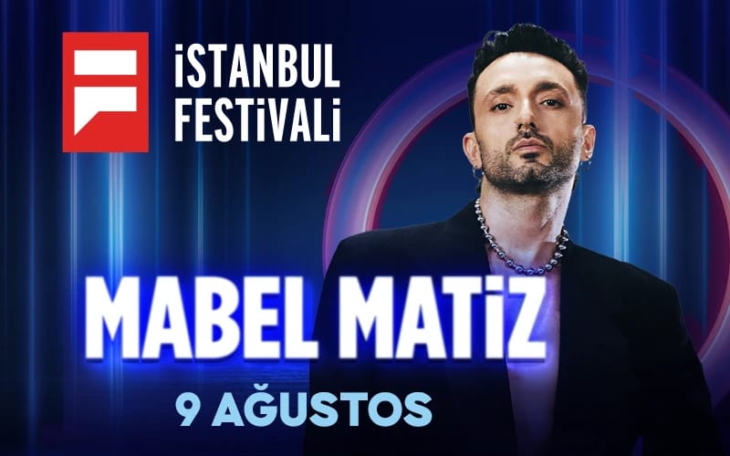 Mabel Matiz - İstanbul Festivali