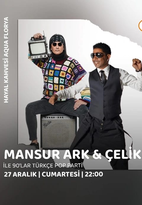 Mansur Ark & Çelik İle 90'lar Türkçe Pop Parti