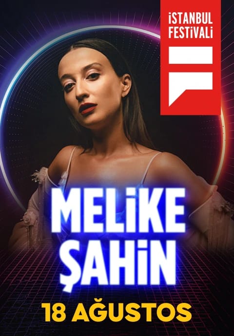 Melike Şahin - İstanbul Festivali