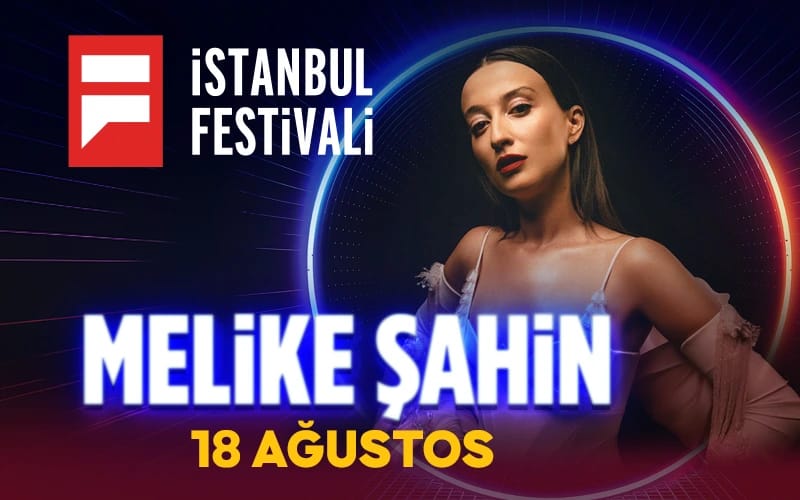Melike Şahin - İstanbul Festivali