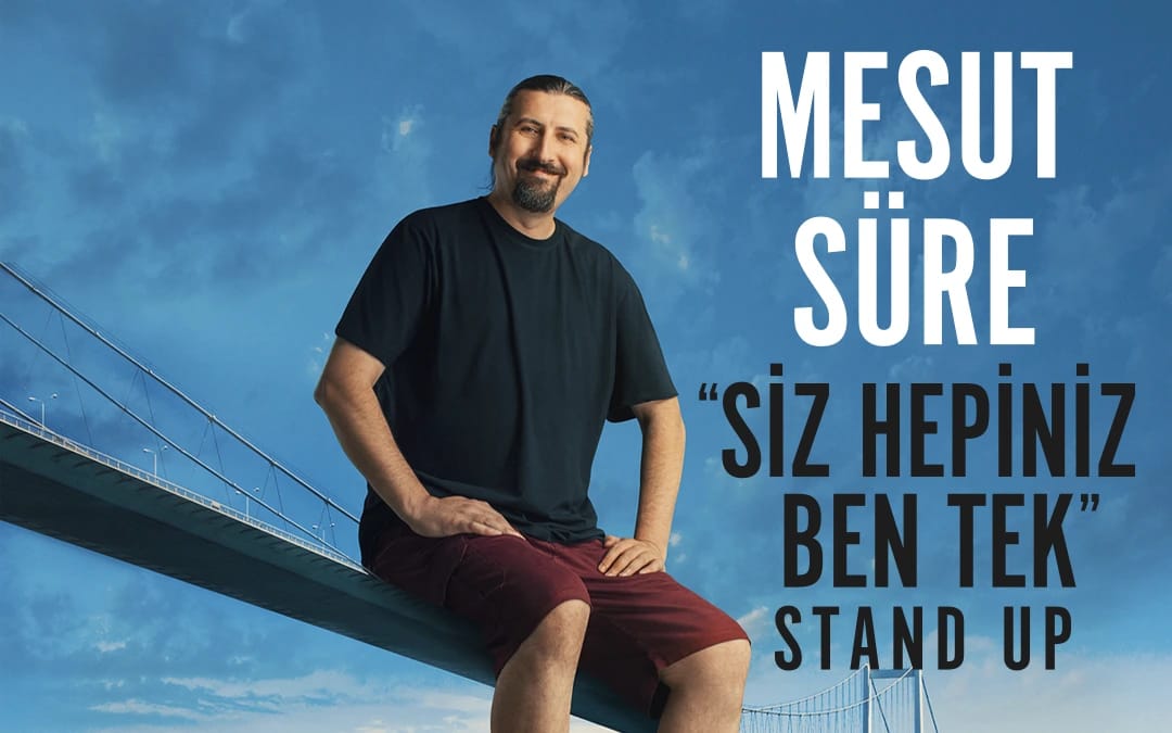 Mesut Süre “Siz Hepiniz Ben Tek” Stand Up