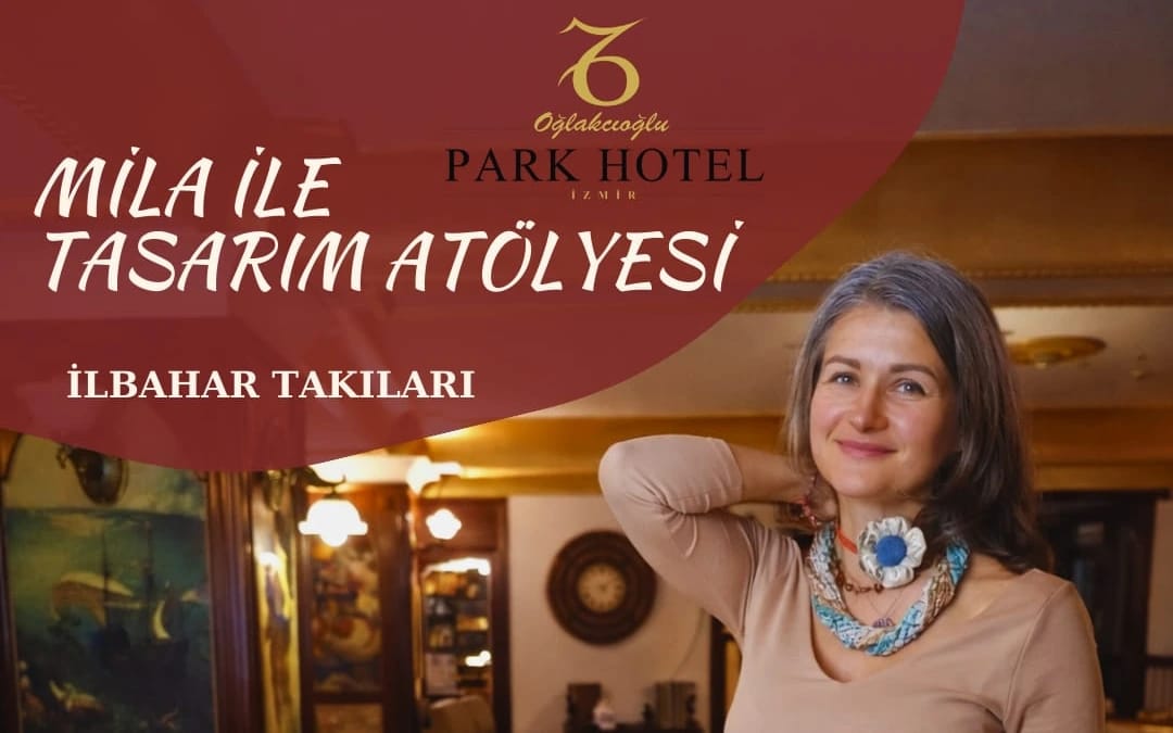 Mila ile Tasarım Atölyesi “İlkbahar Takıları”