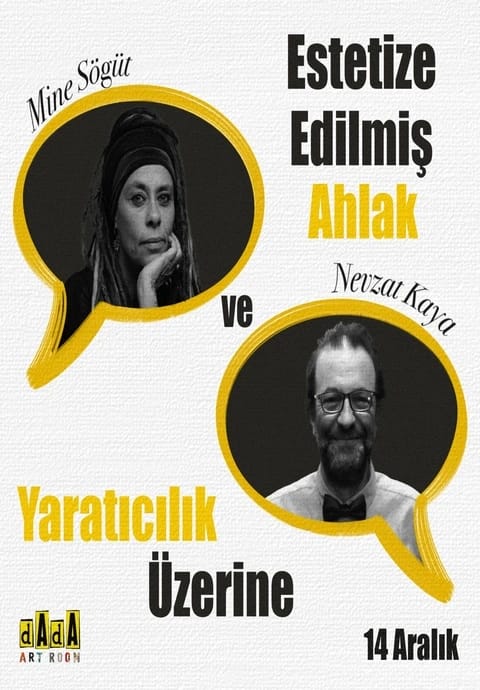 Mine Söğüt Nevzat Kaya “Estetize Edilmiş Ahlak ve Yaratıcılık Üzerine”