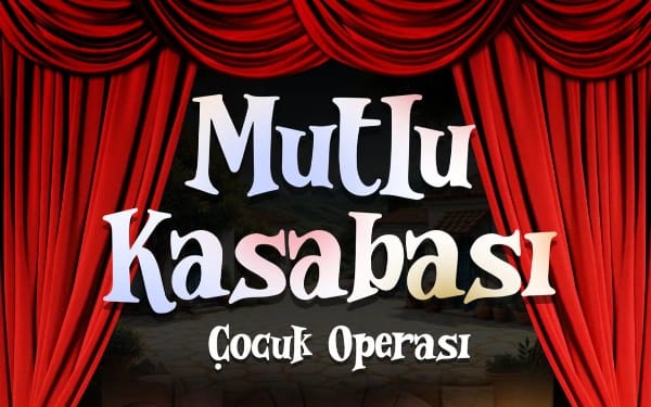 Mutlu Kasabası Çocuk Operası poster