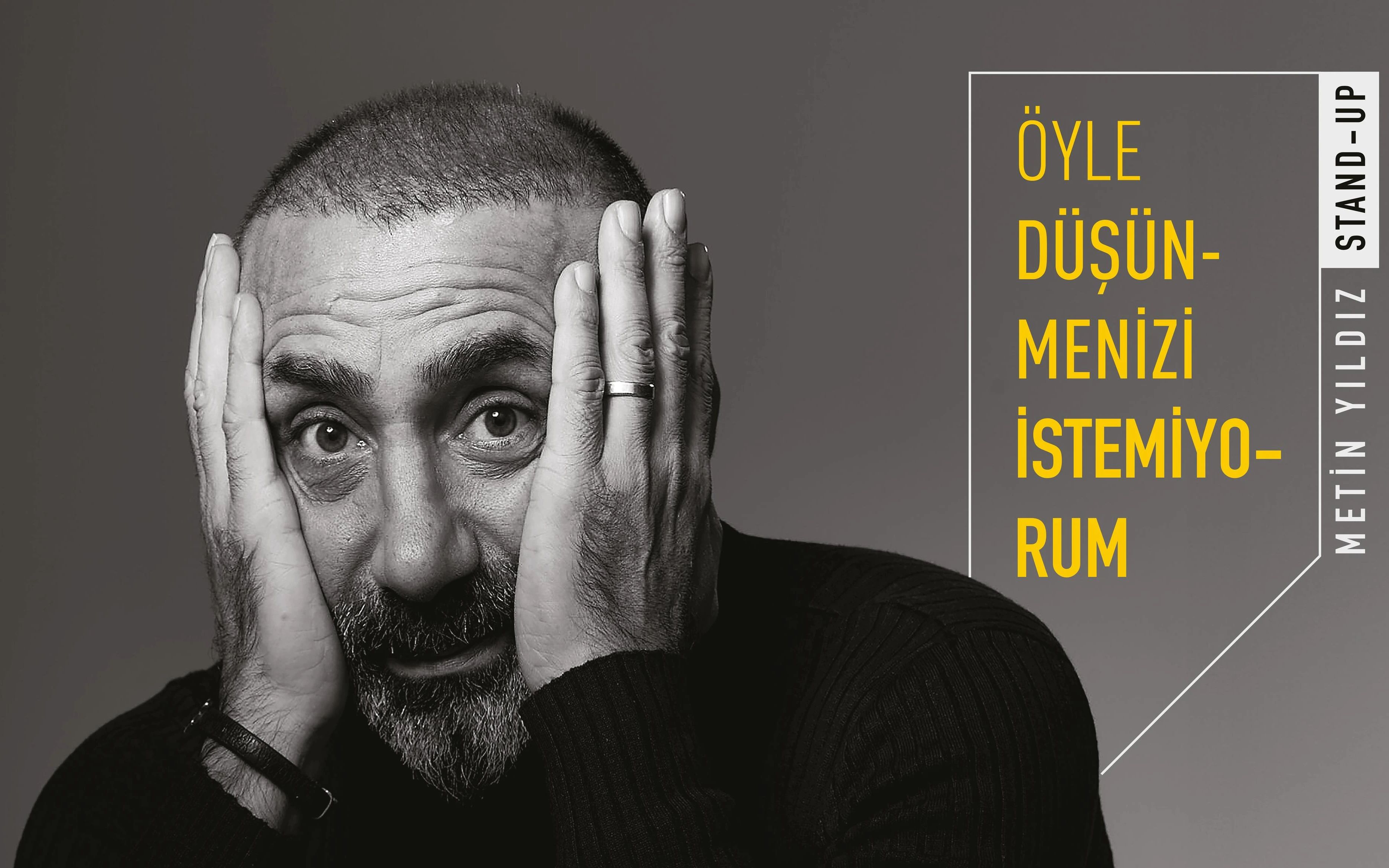 Öyle Düşünmenizi İstemiyorum – Metin Yıldız Stand Up