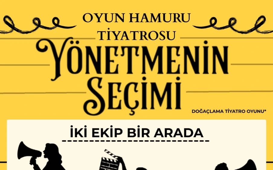Oyun Hamuru Tiyatrosu - Yönetmenin Seçimi