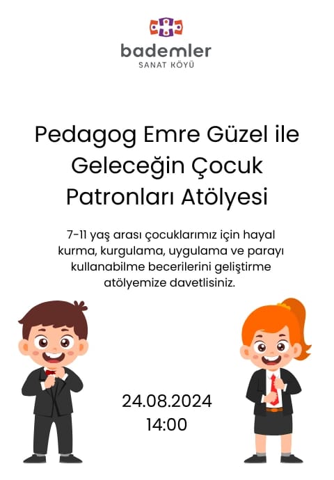 Pedagog Emre Güzel İle Geleceğin Çocuk Patronları Atölyesi