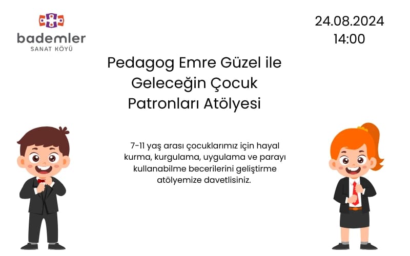 Pedagog Emre Güzel İle Geleceğin Çocuk Patronları Atölyesi