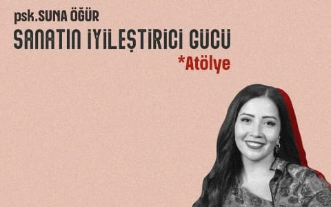 Psk. Suna Öğür ''Sanatın İyileştirici Gücü''