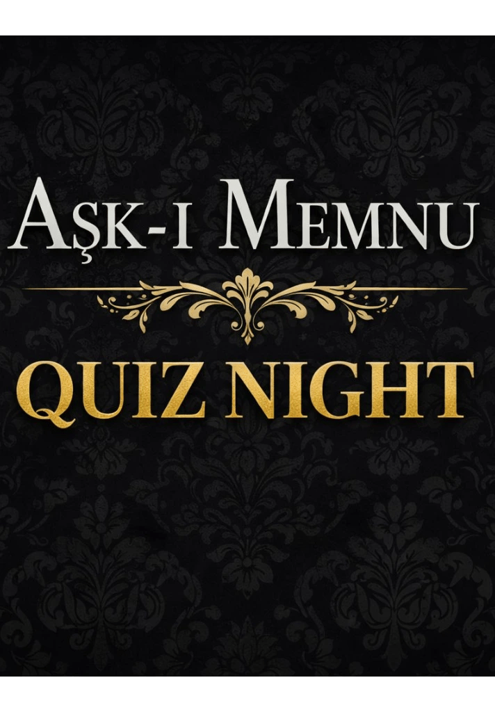 QUİZZ NİGHT - AŞK-I MEMNU