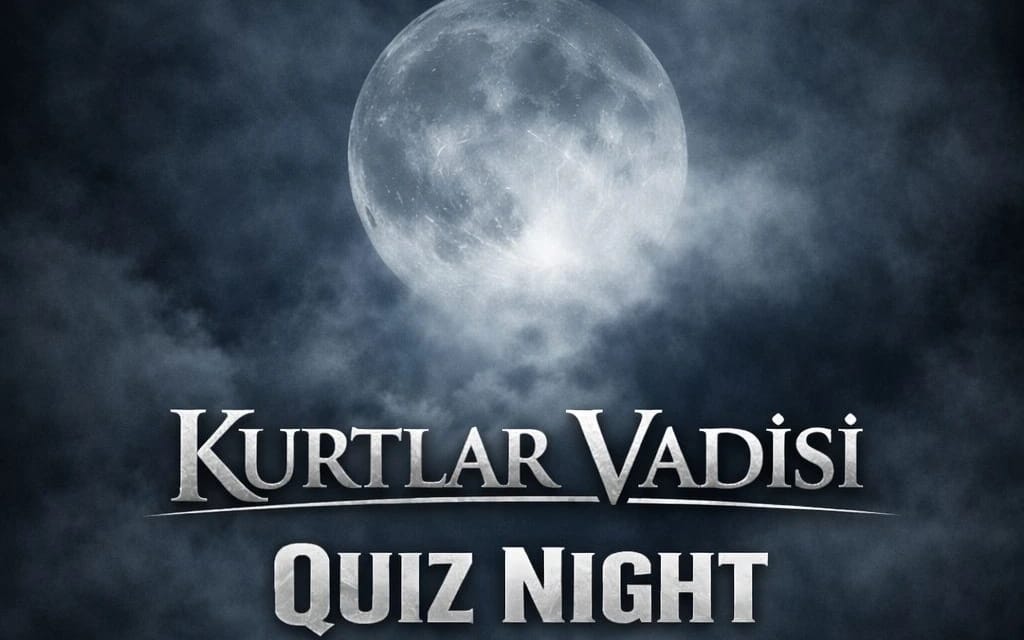 QUİZZ NİGHT - KURTLAR VADİSİ