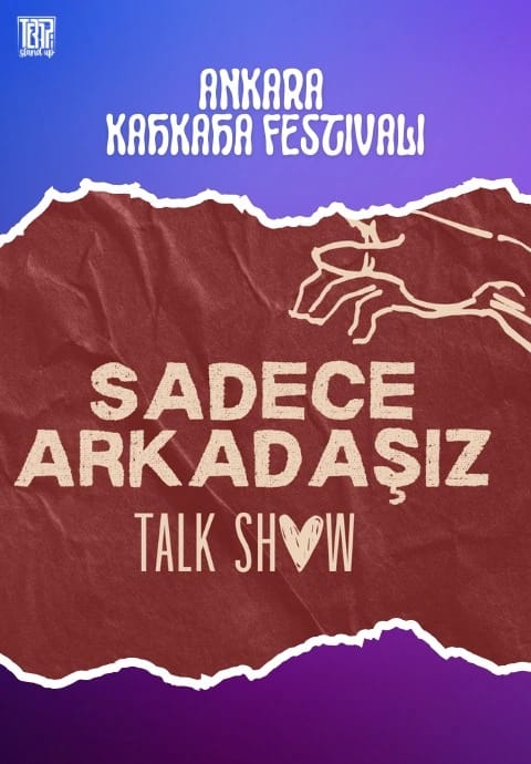 Sadece Arkadaşız Talk Show - II.Ankara Kahkaha Festivali