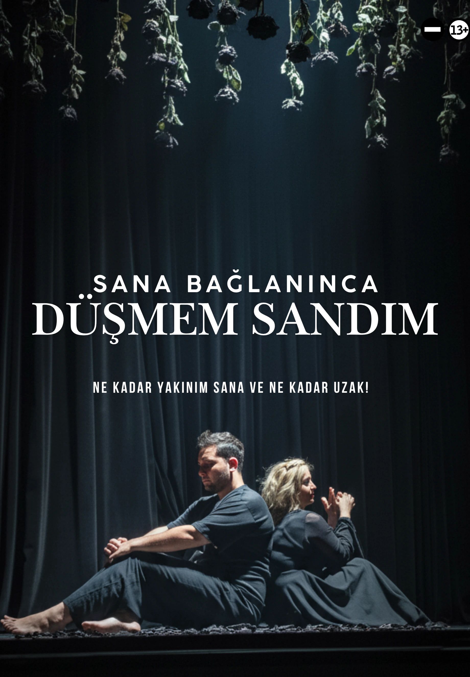 Sana Bağlanınca Düşmem Sandım – Festival Tiyatrosu