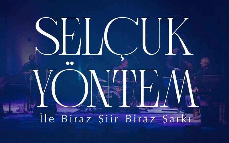 Selçuk Yöntem ile Biraz Şiir Biraz Şarkı