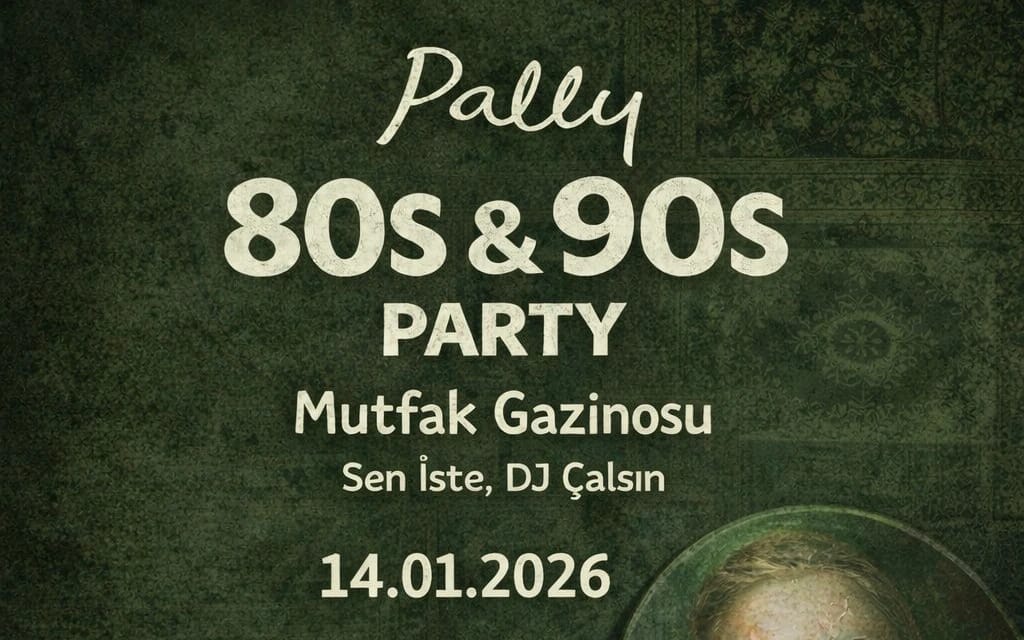 “Sen İste DJ Çalsın” + Pally 80s–90s Mutfak Gazinosu
