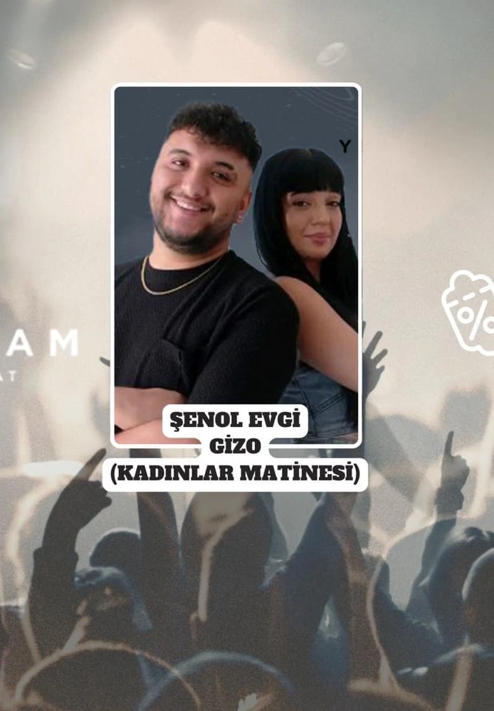 Şenol Evgi & Gizo (Kadınlar Matinesi)
