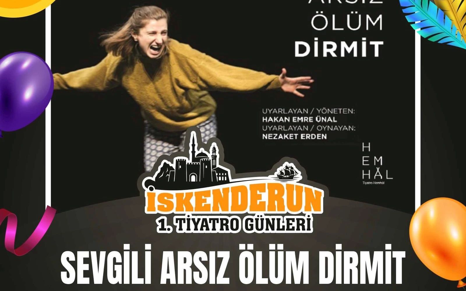 Sevgili Arsız Ölüm - Dirmit Oyunu - İskenderun 1. Tiyatro Günleri