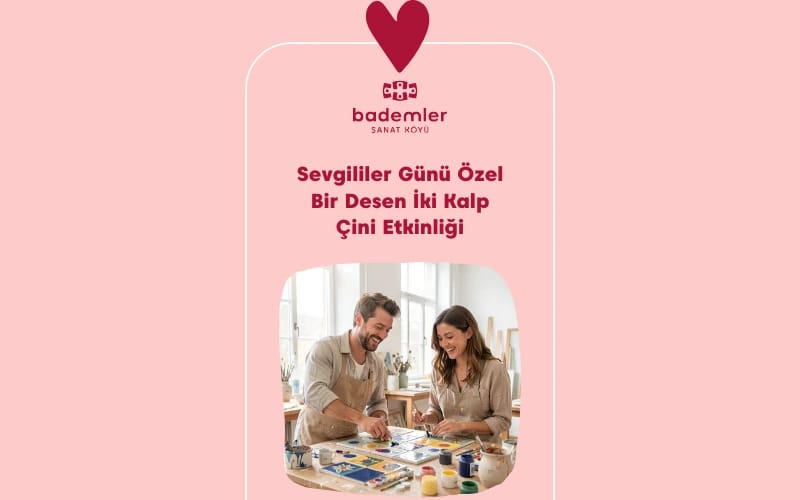 Sevgililer Günü Özel: Bir Desen, İki Kalp – Çini Etkinliği