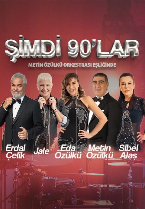 Şimdi 90'lar Konseri - Metin Özülkü / Sibel Alaş / Erdal Çelik / Jale / Eda Özülkü - Metin Özülkü Orkestrası