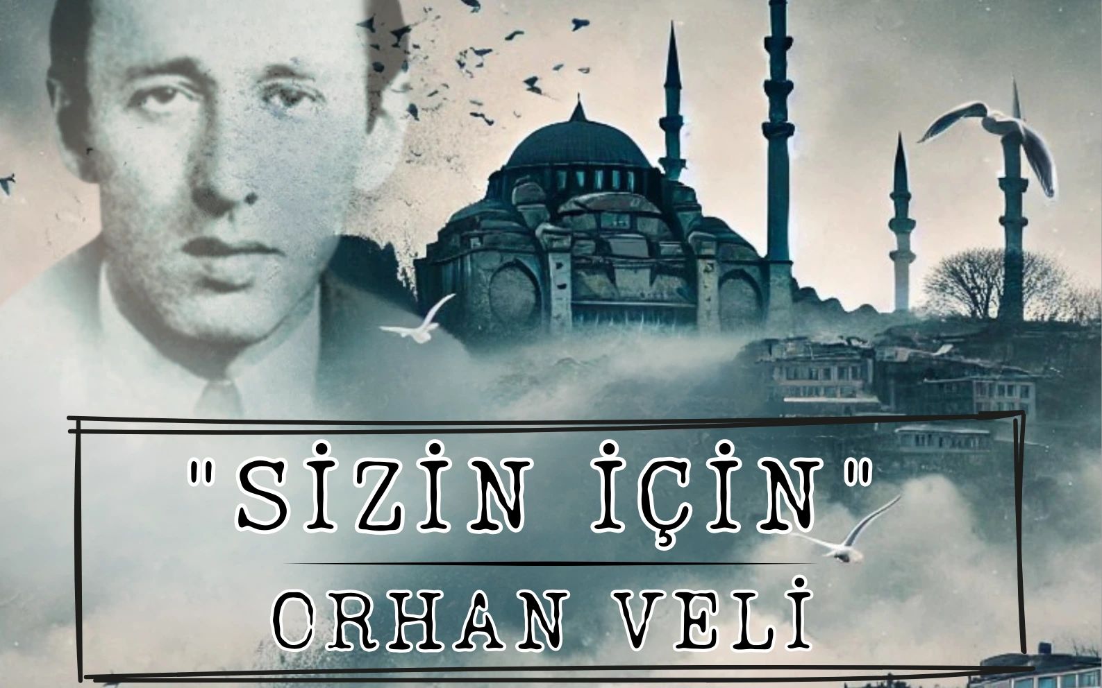 ''Sizin İçin'' Orhan Veli Tiyatro Oyunu