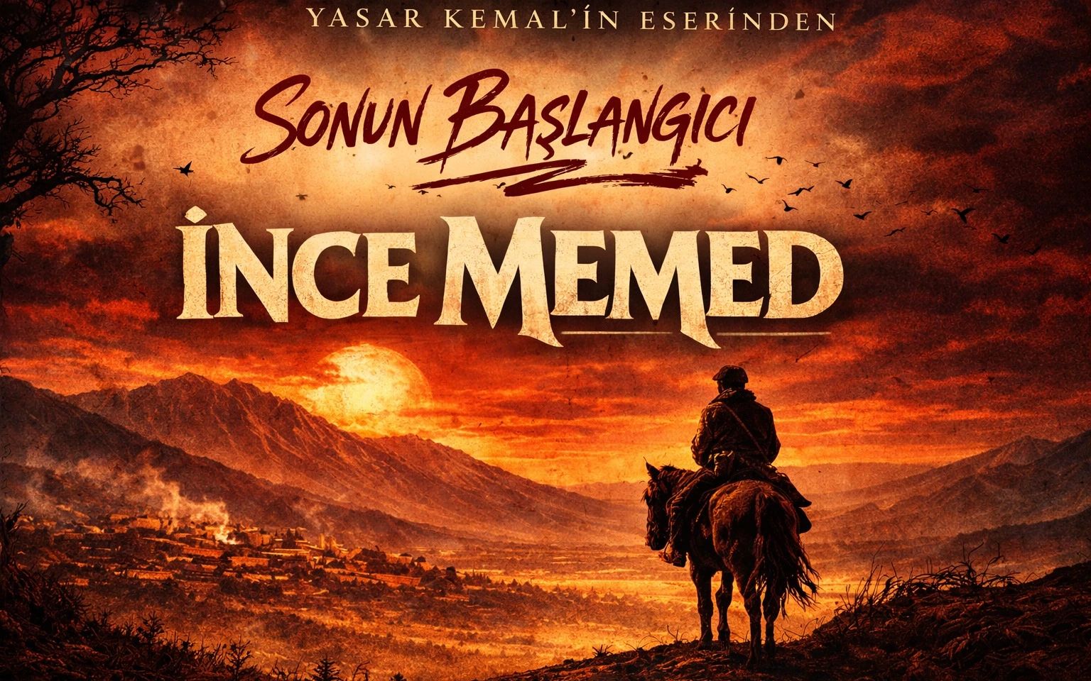Sonun Başlangıcı - İnce Memed 