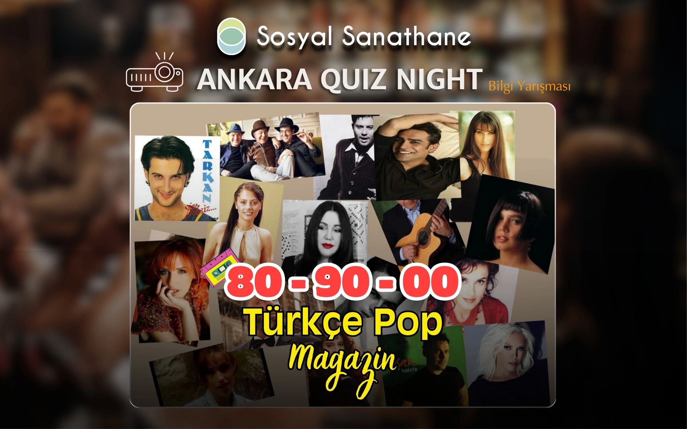 Sosyal Sanathane Ankara / 80-90-00 Türkçe Pop ve Magazin Quiz Night