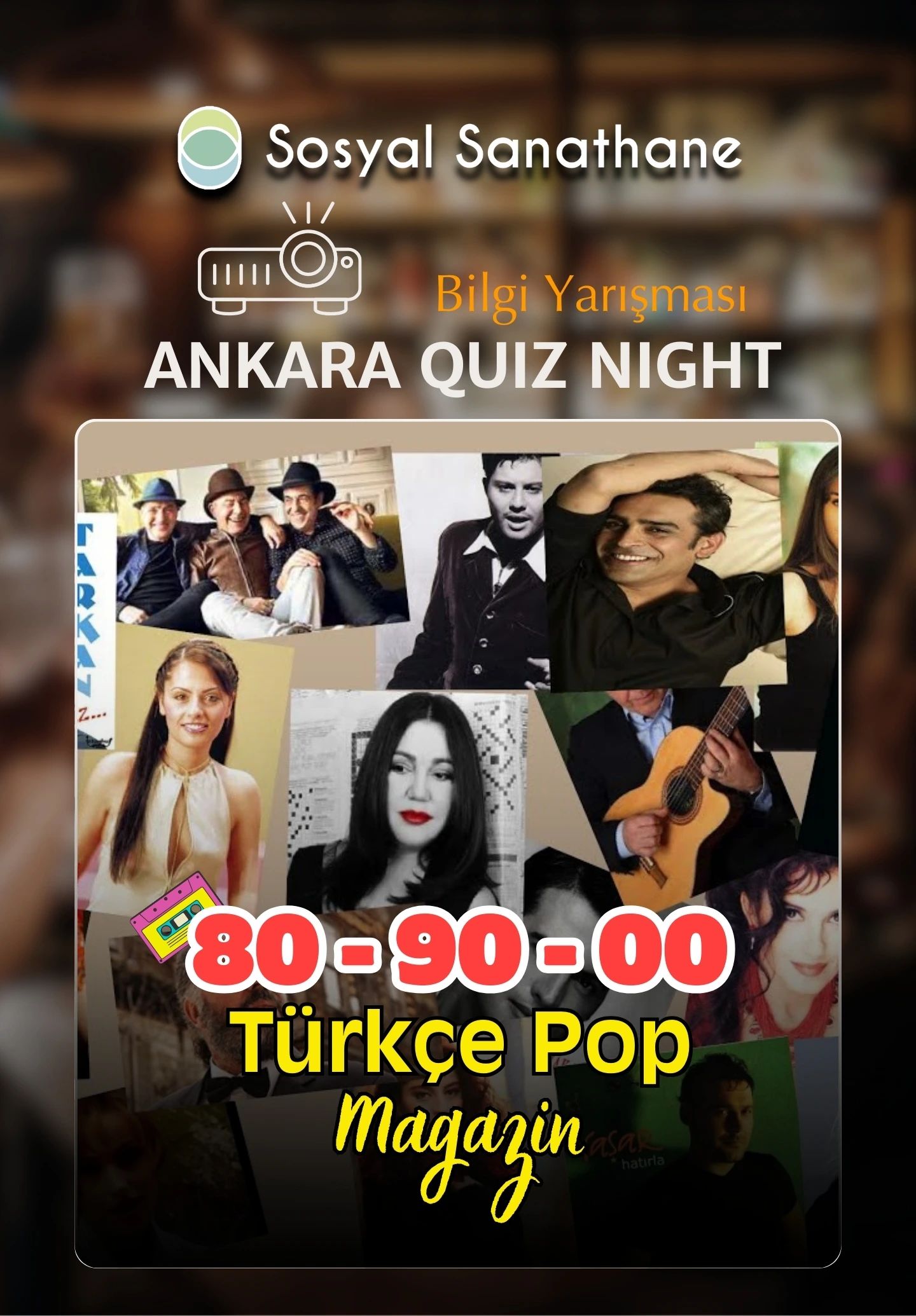 Sosyal Sanathane Ankara / 80-90-00 Türkçe Pop ve Magazin Quiz Night