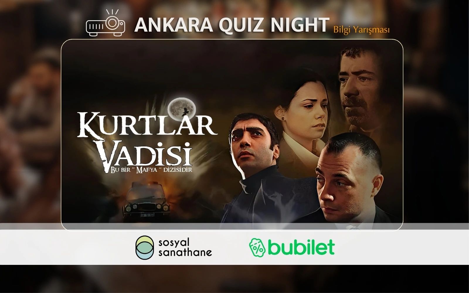 Sosyal Sanathane Ankara / Kurtlar Vadisi Quiz Night