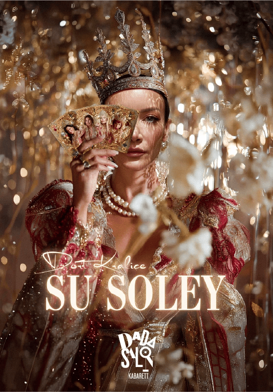 SU SOLEY -''Dört Kraliçe''