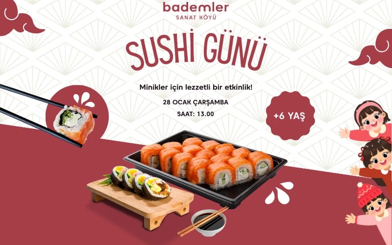 SUSHI GÜNÜ 'Çocuklar İçin Sushi Yapım Etkinliği'