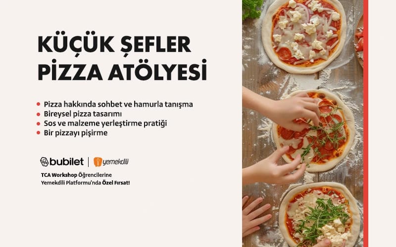 TCA | Küçük Şefler Pizza Atölyesi: 6-12 Yaş (Ebeveyn Katılımı Zorunlu)