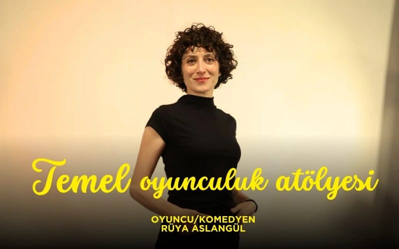 Temel Oyunculuk Atölyesi