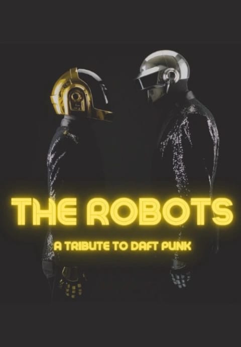 The Robots (Daft Punk Tribute Show)