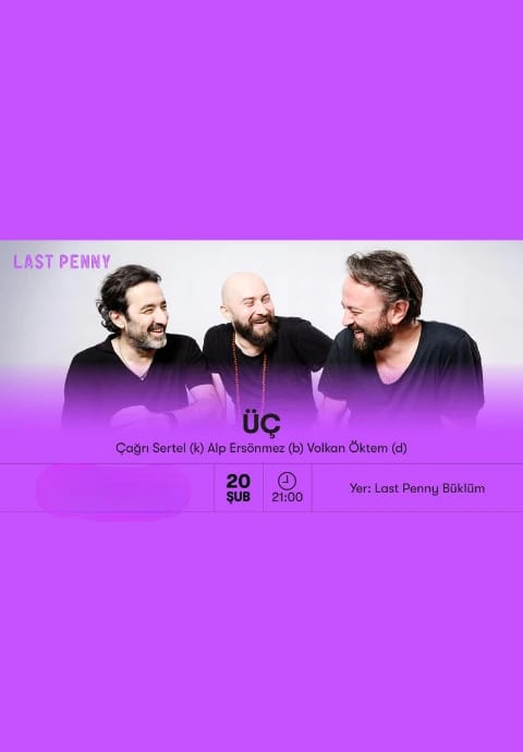 ÜÇ - Çağrı Sertel – Alp Ersönmzez – Volkan Öktem