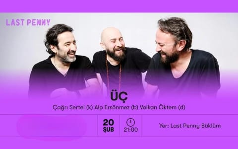 ÜÇ - Çağrı Sertel – Alp Ersönmzez – Volkan Öktem